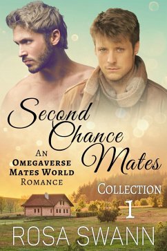 Second Chance Mates Collection 1: An Omegaverse Mates World Romance (eBook, ePUB) - Swann, Rosa