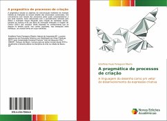A pragmática de processos de criação - Panegossi Ribeiro, Estefânia Paula