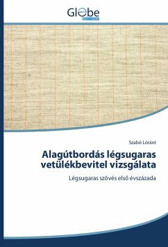 Alagútbordás légsugaras vetülékbevitel vizsgálata - Lóránt, Szabó