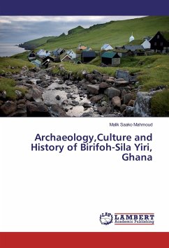 Archaeology,Culture and History of Birifoh-Sila Yiri, Ghana - Mahmoud, Malik Saako