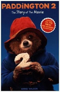 Paddington 2: The Story of the Movie - Wilson, Anna