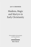 Maidens, Magic and Martyrs in Early Christianity Maidens, Magic and Martyrs in Early Christianity