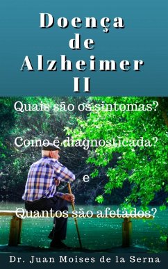 Doença de Alzheimer II: Quais são os sintomas?, Como é diagnosticada? e Quantos são afetados? (eBook, ePUB) - Serna, Juan Moises de la