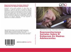 Representaciones Sociales Sobre El Embarazo En Madres Adolescentes - Flórez Ortega, Olga Yaneth;Celis Pinzón, Karen Viviana
