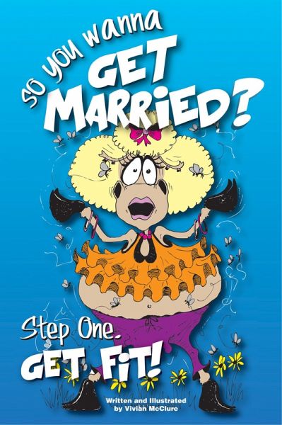 So...you Wanna Get Married? Step One: Get Fit! (eBook, ePUB) So...you Wanna Get Married? Step One: Get Fit! (eBook, ePUB)