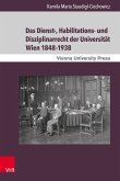 Das Dienst-, Habilitations- und Disziplinarrecht der Universität Wien 1848-1938 (eBook, PDF)