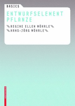 Basics Entwurfselement Pflanze (eBook, ePUB) - Wöhrle, Regine Ellen; Wöhrle, Hans-Jörg