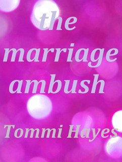 The Marriage Ambush (eBook, ePUB) - Hayes, Tommi