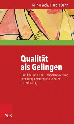 Qualität als Gelingen (eBook, PDF) - Zech, Rainer; Dehn, Claudia