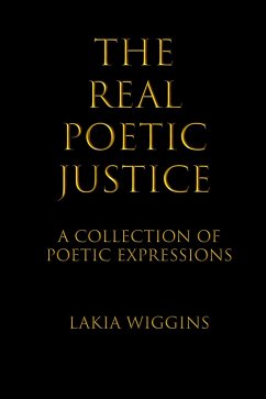 The Real Poetic Justice (eBook, ePUB) - Wiggins, Lakia