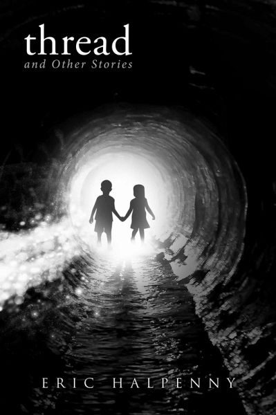 Thread and Other Stories (eBook, ePUB) Thread and Other Stories (eBook, ePUB)