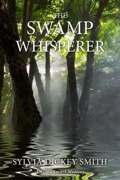 The Swamp Whisperer (A Sidra Smart Mystery, #4) (eBook, ePUB) - Smith, Sylvia Dickey