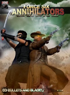 Force Six The Annihilators 03 Bullets and Blades (Force Six, The Annihilators, #3) (eBook, ePUB) - Spence, Drew