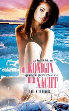Die Königin der Nacht - Saga einer ungewöhnlichen Liebe - Erichsen, Gert G. A.