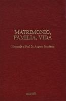 Cover Matrimonio, familia, vida : homenaje al prof. Dr. Augusto