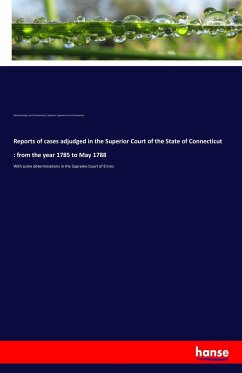 Reports of cases adjudged in the Superior Court of the State of Connecticut : from the year 1785 to May 1788