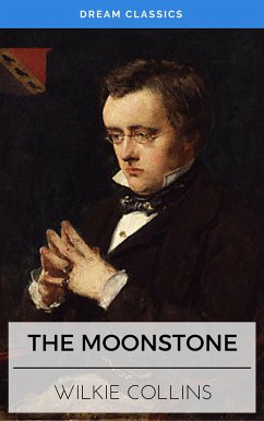 The Moonstone (Dream Classics) (eBook, ePUB) - Classics, Dream; Collins, Wilkie