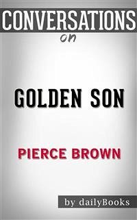 Golden Son: by Pierce Brown​​​​​​​   Conversation Starters (eBook, ePUB) - dailyBooks