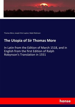 The Utopia of Sir Thomas More - More, Thomas; Lupton, Joseph Hirst; Robinson, Ralph