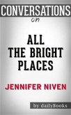 All the Bright Places: by Jennifer Niven​​​​​​​   Conversation Starters (eBook, ePUB)