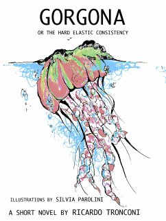 Gorgona, or the hard elastic consistency (eBook, ePUB) - Tronconi, Ricardo