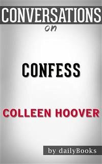 Confess: by Colleen Hoover​​​​​​​   Conversation Starters (eBook, ePUB) - dailyBooks