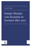 Innere Mission und Diakonie in Sachsen 1867-2017