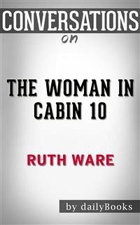 The Woman in Cabin 10: by Ruth Ware​​​​​​​   Conversation Starters (eBook, ePUB) - dailyBooks