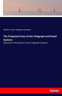 The Proposed Union of the Telegraph and Postal Systems - Telegraph Company, Western Union