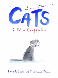 Cats: A Feline Compendium - Smith, Fenella; The Brothers McLeod