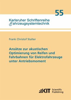Ansätze zur akustischen Optimierung von Reifen und Fahrbahnen für Elektrofahrzeuge unter Antriebsmoment - Stalter, Frank Christof