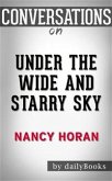 Under the Wide and Starry Sky: by Nancy Horan​​​​​​​   Conversation Starters (eBook, ePUB)