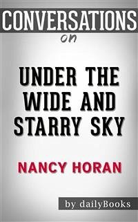 Under the Wide and Starry Sky: by Nancy Horan​​​​​​​   Conversation Starters (eBook, ePUB) - dailyBooks