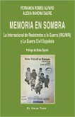 Memoria en sombra : la Internacional de Resistentes a la Guerra (IRG/WRI) y la Guerra Civil española