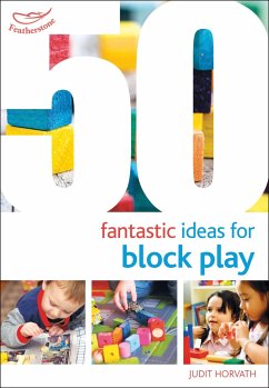 50 Fantastic Ideas for Block Play - Horvath, Judit