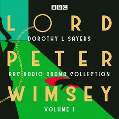 Lord Peter Wimsey: BBC Radio Drama Collection Volume 1: Three Classic Full-Cast Dramatisations - Sayers, Dorothy L.