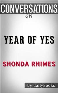 Year of Yes: by Shonda Rhimes​​​​​​​   Conversation Starters (eBook, ePUB) - dailyBooks