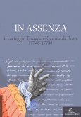 In assenza. Il carteggio Durazzo-Kaunitz di Brno (1748-1774) In assenza. Il carteggio Durazzo-Kaunitz di Brno (1748-1774)