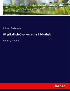 Physikalisch-ökonomische Bibliothek - Beckmann, Johann