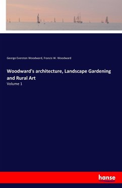 Woodward's architecture, Landscape Gardening and Rural Art - Woodward, George Everston; Woodward, Francis W.