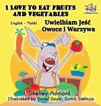 I Love to Eat Fruits and Vegetables (English Polish Bilingual Book)