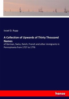 A Collection of Upwards of Thirty Thousand Names - Rupp, Israel D.