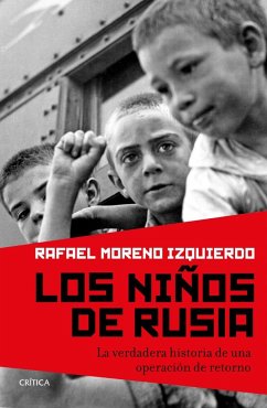 Los niños de Rusia : la verdadera historia de una operación de retorno - Moreno Izquierdo, Rafael