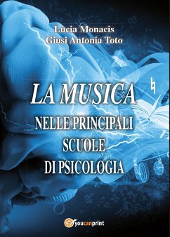 La Musica nelle principali scuole di psicologia (eBook, ePUB) - Toto, Giuseppe