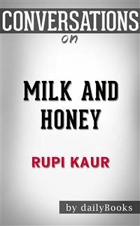 Milk and Honey: by Rupi Kaur​​​​​​​   Conversation Starters (eBook, ePUB) - dailyBooks