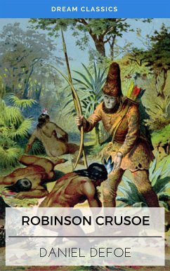 Robinson Crusoe (Dream Classics) (eBook, ePUB) - Classics, Dream; Defoe, Daniel