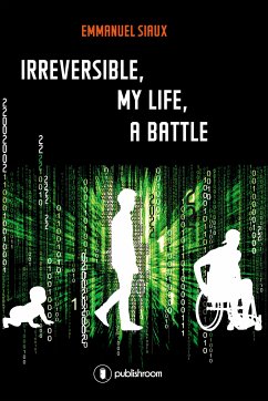 Irreversible, my life, a battle (eBook, ePUB) - Siaux, Emmanuel