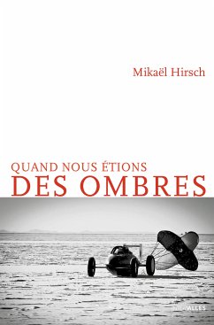 Quand nous étions des ombres (eBook, ePUB) - Hirsch, Mikaël