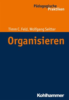 Organisieren (eBook, ePUB) - Feld, Timm Cornelius; Seitter, Wolfgang