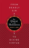The Quest for Holiness-From Deadly Sin to Divine Virtue (eBook, ePUB)